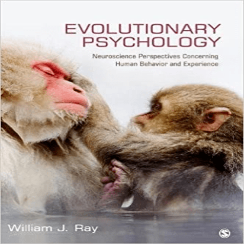  Test Bank for Evolutionary Psychology Neuroscience Perspectives concerning Human Behavior and Experience 1st Edition by Ray ISBN 1412995892 9781412995894