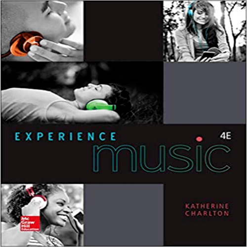  Test Bank for Experience Music 4th Edition by Charlton ISBN 0078025222 9780078025228