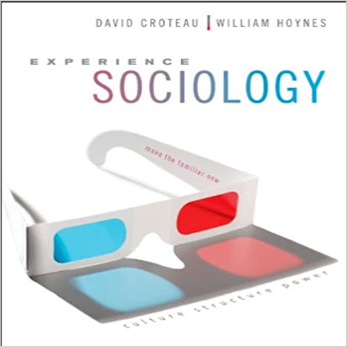 Test Bank for Experience Sociology 1st Edition by Croteau Hoynes ISBN 0073193534 9780073193533
