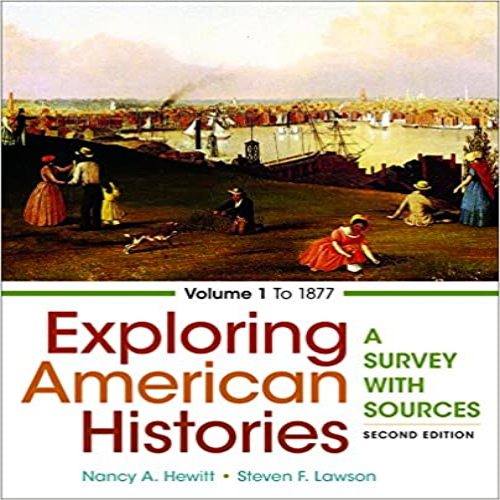 Test Bank for Exploring American Histories Volume 1 A Survey with Sources 2nd Edition by Hewitt Lawson ISBN 1457694700 9781457694707