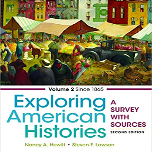 Test Bank for Exploring American Histories Volume 2 A Survey with Sources 2nd Edition by Hewitt Lawson ISBN 1457694719 9781457694714