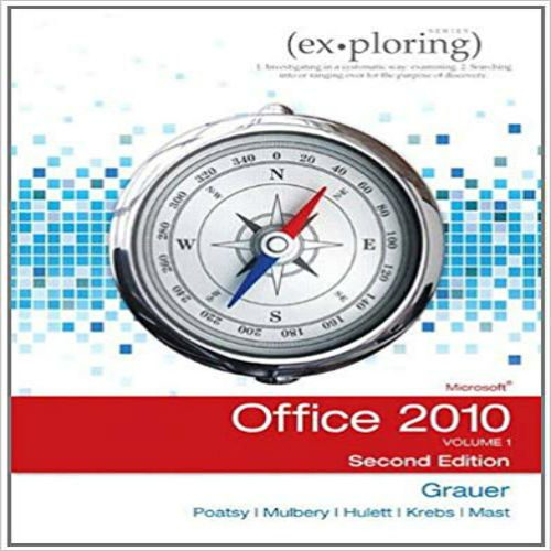 Test Bank for Exploring Microsoft Office 2010 Volume 1 2nd Edition by Grauer Poatsy Hulett Krebs Mulbery Hogan ISBN 0132873605 9780132873604