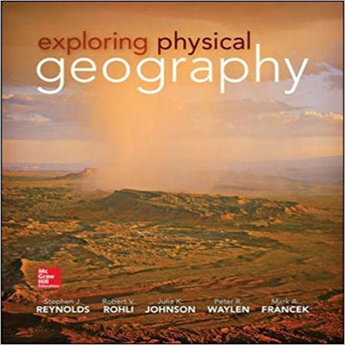 Test Bank for Exploring Physical Geography 1st Edition by Reynolds Rohli Johnson Waylen Francek ISBN 0078095166 9780078095160