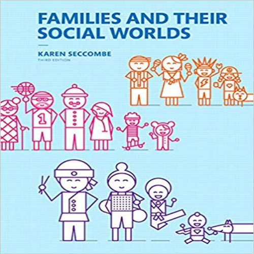 Test Bank for Families and Their Social Worlds 3rd Edition by Seccombe ISBN 0133936600 9780133936605