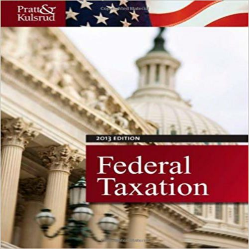 Test Bank for Federal Taxation 2013 7th Edition Pratt Kulsrud ISBN 1133496253 9781133496250