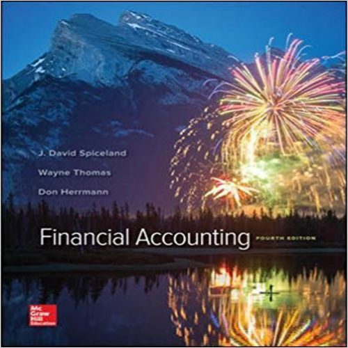 Test Bank for Financial Accounting 4th Edition by Spiceland Thomas Herrmann ISBN 1259307956 9781259307959