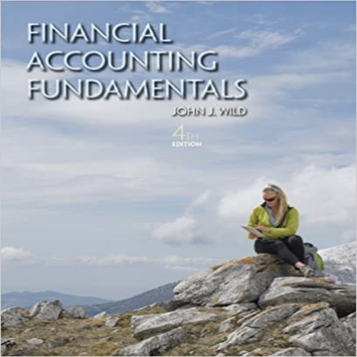 Test Bank for Financial Accounting Fundamentals 4th Edition by Wild ISBN 0078025591 9780078025594