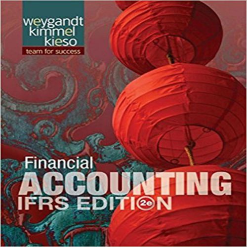 Test Bank for Financial Accounting IFRS Edition 2nd Edition by Weygandt ISBN 1118285905 9781118285909