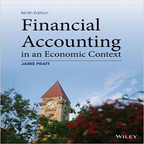 Test Bank for Financial Accounting in an Economic Context 9th Edition by Pratt ISBN 1118582551 9781118582558