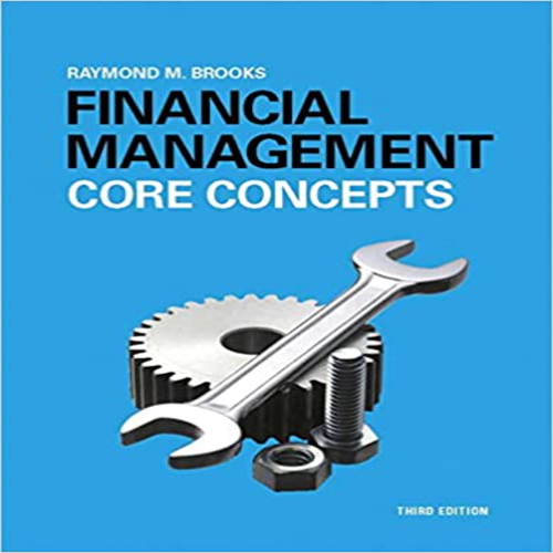 Test Bank for Financial Management Core Concepts 3rd Edition by Brooks ISBN 0133866696 9780133866698