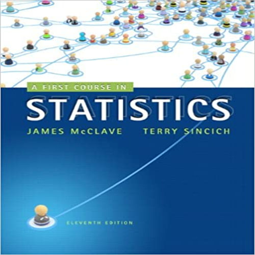 Test Bank for First Course in Statistics 11th Edition by McClave ISBN 0321755952 9780321755957