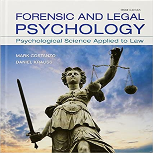 Test Bank for Forensic and Legal Psychology Psychological Science Applied to Law 3rd Edition by Costanzo Krauss ISBN 1319060315 9781319060312