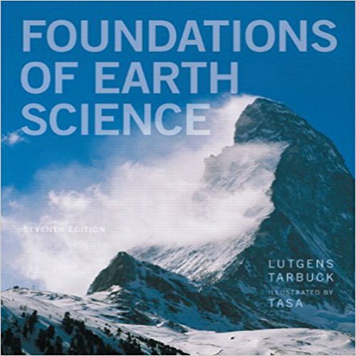 Test Bank for Foundations of Earth Science 7th Edition by Lutgens Tarbuck and Tasa ISBN 0321811798 9780321811790