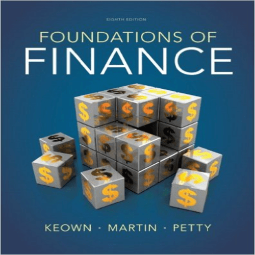 Test Bank for Foundations of Finance 8th Edition by Keown Petty ISBN 0132994879 9780132994873