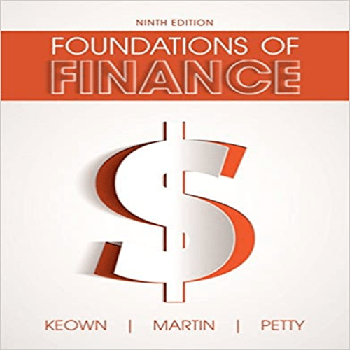 Test Bank for Foundations of Finance 9th Edition by Keown Martin Petty ISBN 0134083288 9780134083285