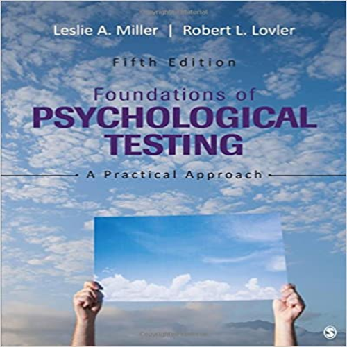 Test Bank for Foundations of Psychological Testing A Practical Approach 5th Edition by Miller Lovler ISBN 1483369250 9781483369259