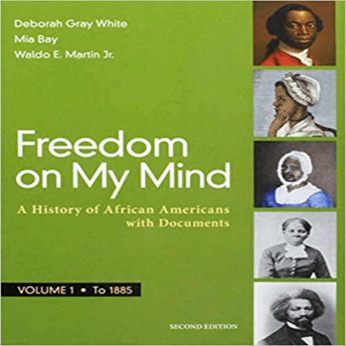 Test Bank for Freedom on My Mind Volume 1 A History of African Americans with Documents 2nd Edition by White Bay Martin Jr ISBN 1319060528 9781319060527