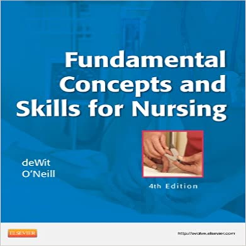 Test Bank for Fundamental Concepts and Skills for Nursing 4th Edition by DeWit ISBN 1437727468 9781437727463