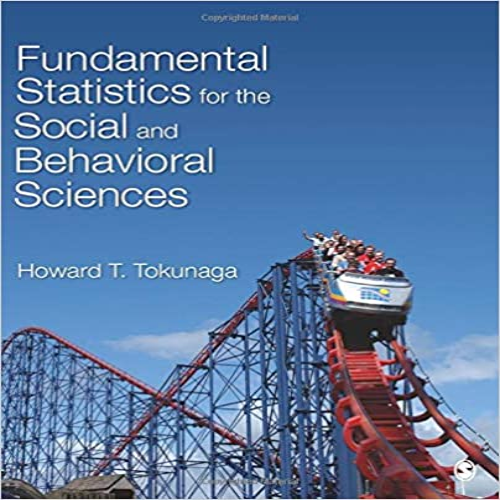 Test Bank for Fundamental Statistics for the Social and Behavioral Sciences 1st Edition by Tokunaga ISBN 1483318796 9781483318790