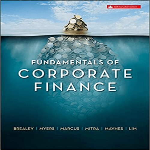Test Bank for Fundamentals of Corporate Finance Canadian 6th Edition by Brealey ISBN 1259024962 9781259024962