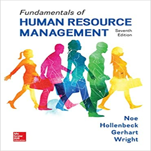 Test Bank for Fundamentals of Human Resource Management 7th Edition by Noe Hollenbeck Gerhart and Wright ISBN 1259686701 9781259686702