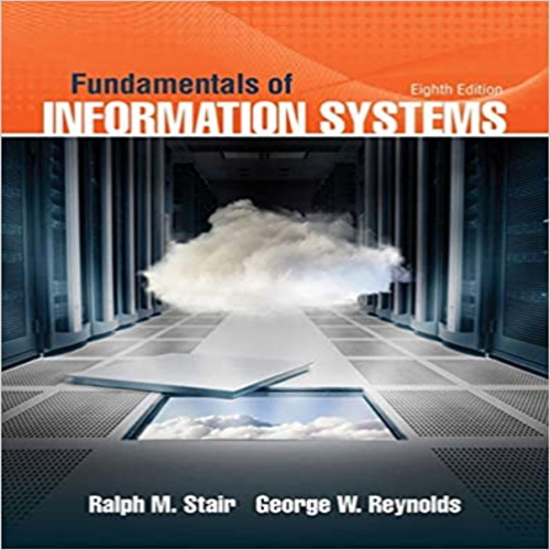 Test Bank for Fundamentals of Information Systems 8th Edition by Stair ISBN 1305082168 9781305082168