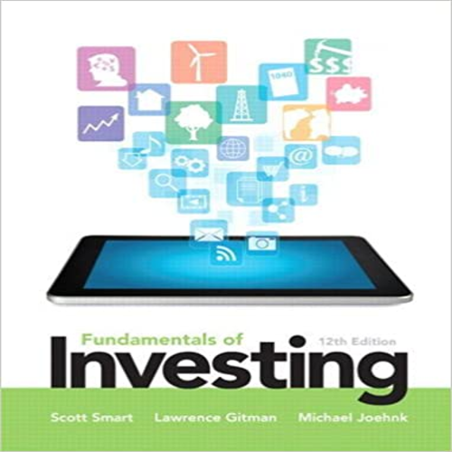 Test Bank for Fundamentals of Investing 12th Edition by Smart ISBN 0133075354 9780133075359