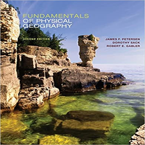 Test Bank for Fundamentals of Physical Geography 2nd Edition by Petersen Sack and Gabler ISBN 1133606539 9781133606536