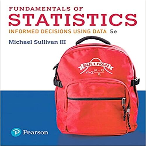 Test Bank for Fundamentals of Statistics 5th Edition by Sullivan ISBN 0134508300 9780134508306