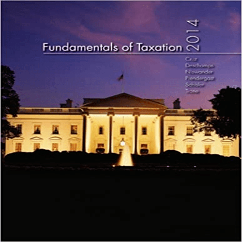 Test Bank for Fundamentals of Taxation 2014 7th Edition by Cruz ISBN 0077862295 9780077862299