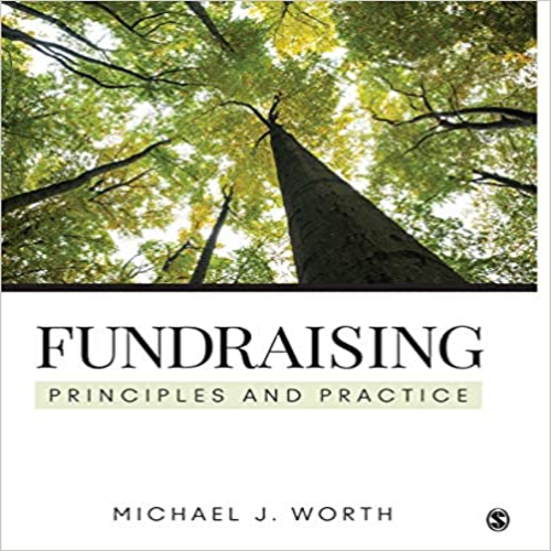 Test Bank for Fundraising Principles and Practice 1st Edition by Worth ISBN 1483319520 9781483319520