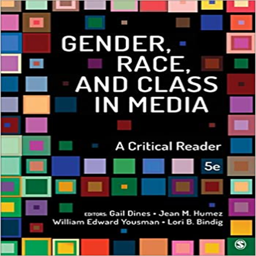 Test Bank for Gender Race and Class in Media A Critical Reader 5th Edition Dines Humez and Yousman ISBN 1506380107 9781506380100