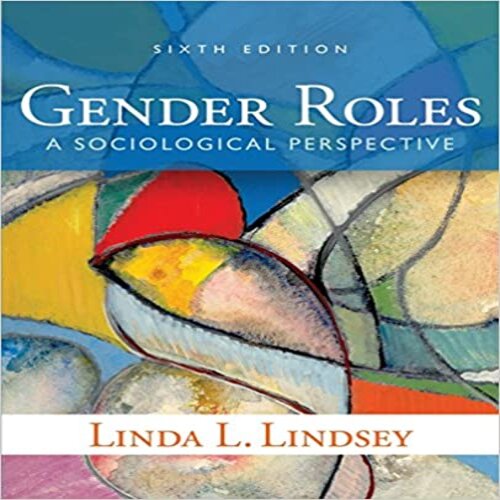 Test Bank for Gender Roles A Sociological Perspective 6th Edition by Lindsey ISBN 0205899684 9780205899685