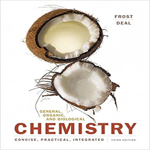 Test Bank for General Organic and Biological Chemistry 3rd Edition by Frost Deal ISBN 0134042425 9780134042428