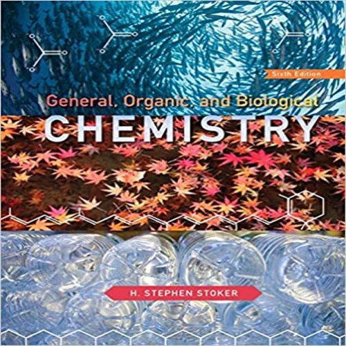  Test Bank for General Organic and Biological Chemistry 6th Edition by Stoker ISBN 1133103944 9781133103943