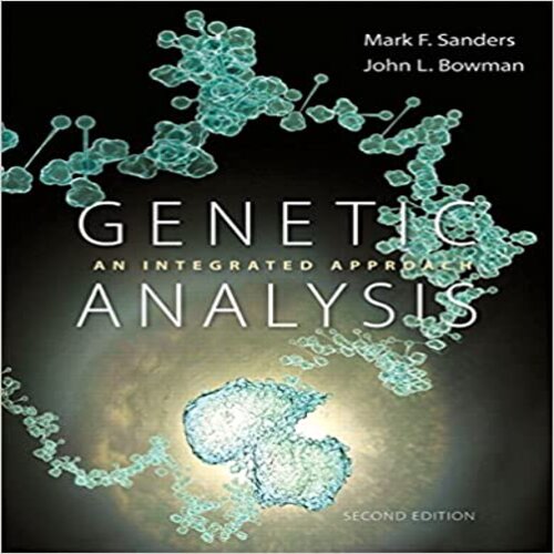 Test Bank for Genetic Analysis An Integrated Approach 2nd Edition by Sanders Bowman ISBN 0321948904 9780321948908