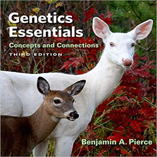 Test Bank for Genetics Essentials Concepts and Connections 3rd Edition by Pierce ISBN 1464190755 9781464190759