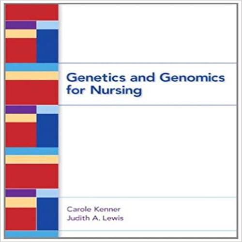 Test Bank for Genetics and Genomics for Nursing 1st Edition by Kenner Lewis ISBN 0132174073 9780132174077