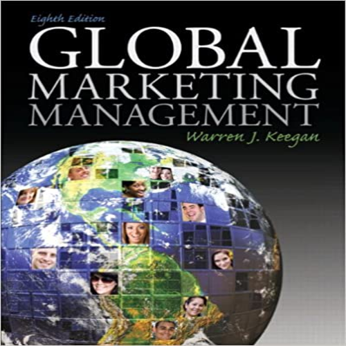 Test Bank for Global Marketing Management 8th Edition by Keegan ISBN 0136157394 9780136157397
