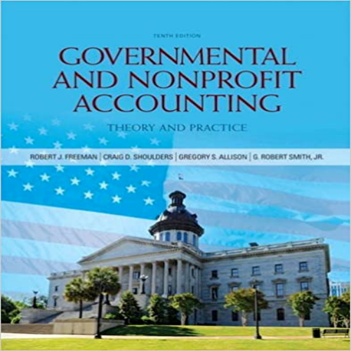 Test Bank for Governmental and Nonprofit Accounting 10th Edition Smith 9780132751261 0132751267
