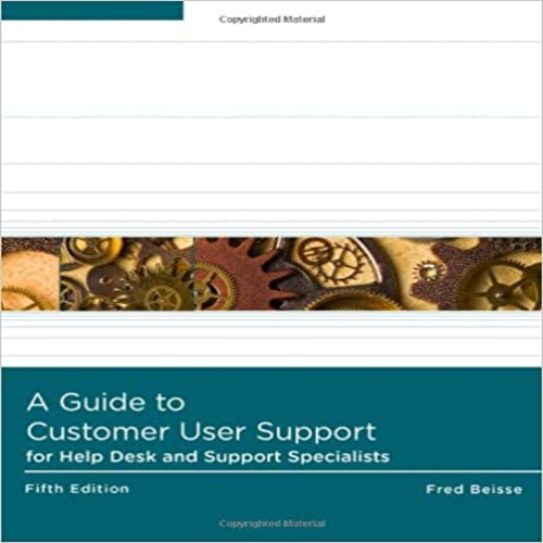 Test Bank for Guide to Computer User Support for Help Desk and Support Specialists 5th Edition Beisse 113318782X 9781133187820