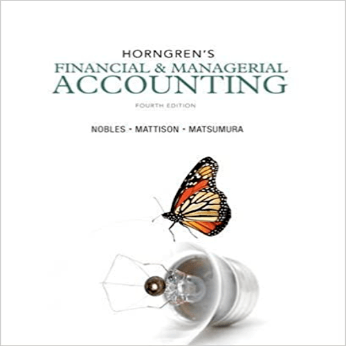 Test Bank for Horngrens Financial and Managerial Accounting 4th Edition Nobles 9780133251241 0133251241