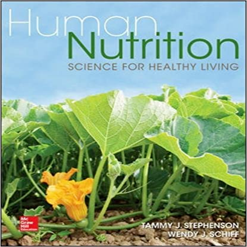 Test Bank for Human Nutrition Science for Healthy Living 1st Edition Stephenson Schiff 0073402524 9780073402529