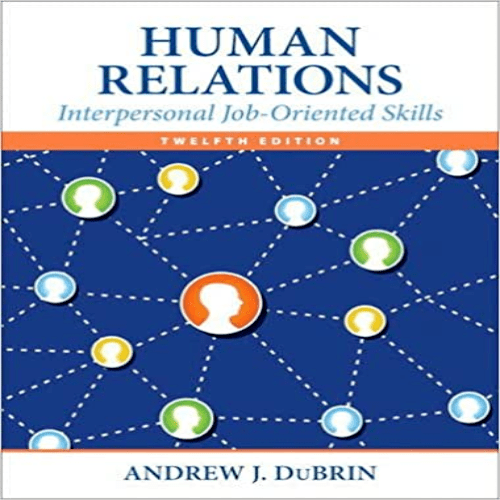 Test Bank for Human Relations Interpersonal Job Oriented Skills 12th Edition DuBrin 0133506827 9780133506822