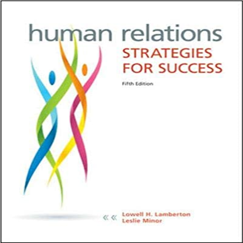 Test Bank for Human Relations Strategies for Success 5th Edition Lamberton Minor-Evans 0073524689 9780073524689