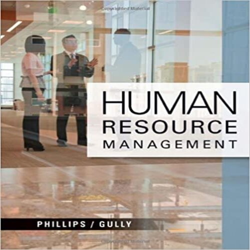 Test Bank for Human Resource Management 1st Edition Phillips Gully 1111533555 9781111533557