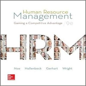 Test Bank for Human Resource Management Gaining A Competitive Advantage 9th Edition by Noe Hollenback Gerhart and Wright ISBN 9780078112768 0078112761