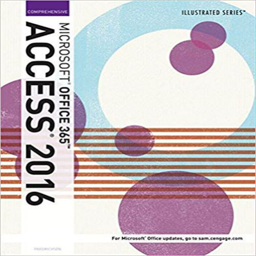 Test Bank for Illustrated Microsoft Office 365 and Access 2016 Comprehensive 1st Edition Friedrichsen 1305878000 9781305878006