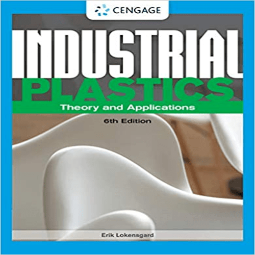 Test Bank for Industrial Plastics Theory and Applications 6th Edition Lokensgard 1285061233 9781285061238