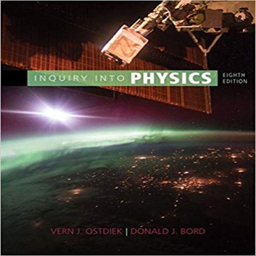 Test Bank for Inquiry into Physics 8th Edition Ostdiek Bord 1305959426 9781305959422